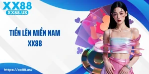 Hướng Dẫn Cược Thủ Cách Chơi Tiến Lên Miền Nam XX88 Chi Tiết